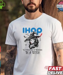 IHOP In a World full pringcesses be a witch shirt