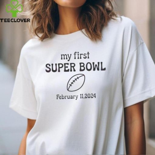 My First Super Bowl LVIII 2024 february 11,2024 hoodie, sweater, longsleeve, shirt v-neck, t-shirt