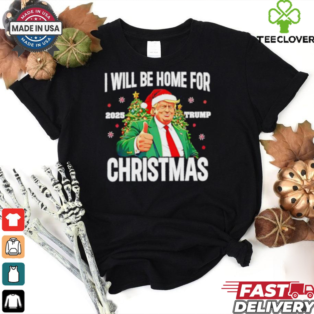 I’LL Be Home For Christmas Trump santa hat 2025 shirt I’LL Be Home For Christmas Trump santa hat 2025 shirt