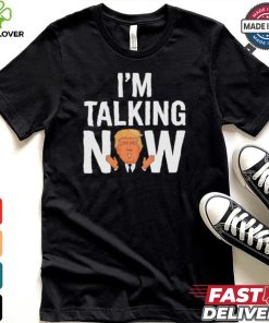 IM Talking Now Trump 2024 President Trump 2024 T Shirt