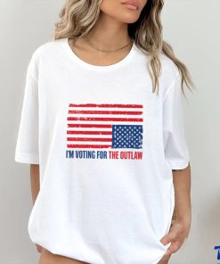 I’M Voting For The Outlaw Shirt