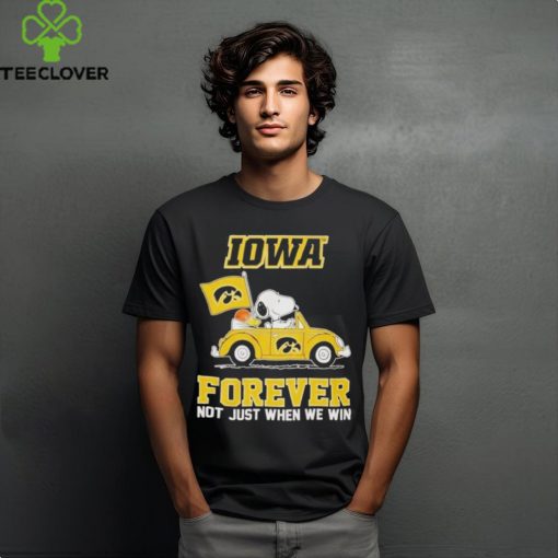 IOWA Forever Not Just When We Win 2024 Shirt