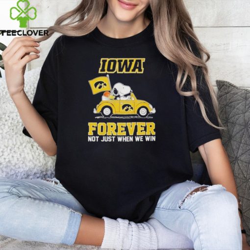 IOWA Forever Not Just When We Win 2024 Shirt