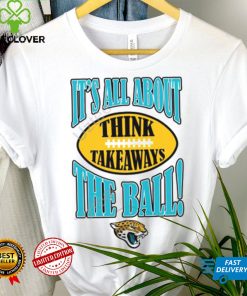 Jacksonville Jaguars It’s All About The Ball Think Takeaways Tee Shirt