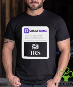 IRS Chatomg show me a picture of government corruption hoodie, sweater, longsleeve, shirt v-neck, t-shirt