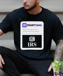 IRS Chatomg show me a picture of government corruption hoodie, sweater, longsleeve, shirt v-neck, t-shirt