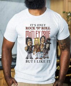 IT'S ONLY ROCK 'N' ROLL MOTLEY CRUE shirt