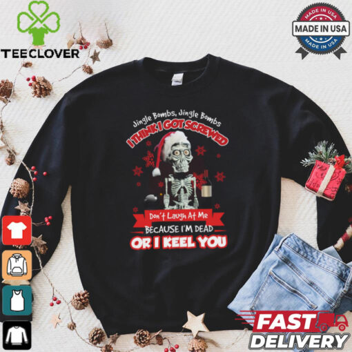 I_m Dead Or I Keel You Sweatshirt