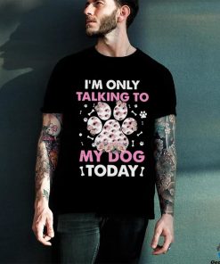 I_m Only Talking To My Dog Today Classic T Shirt