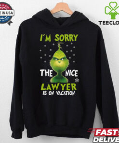 I_m sorry the nice lawyerg is on vacation grinch christmas shirt 1 I_m sorry the nice lawyerg is on vacation grinch christmas shirt