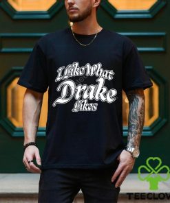 Iaabtour I Like What Drake Likes Long Sleeve T Shirt