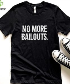 Ian Carroll No More Bailouts Shirt 3 Ian Carroll No More Bailouts Shirt