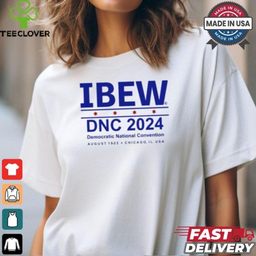 Ibew Dnc 2024 Democratic National Convention August 1 9 2 2 Chicago, Il, Usa Shirt