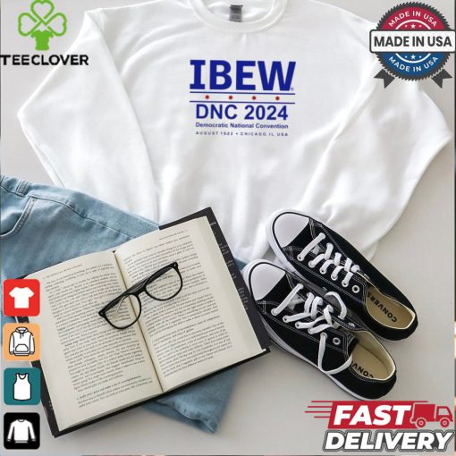 Ibew Dnc 2024 Democratic National Convention August 1 9 2 2 Chicago, Il, Usa Shirt