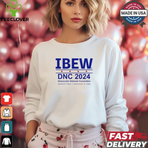 Ibew Dnc 2024 Democratic National Convention August 1 9 2 2 Chicago, Il, Usa Shirt