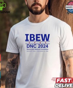 Ibew Dnc 2024 Democratic National Convention Shirt