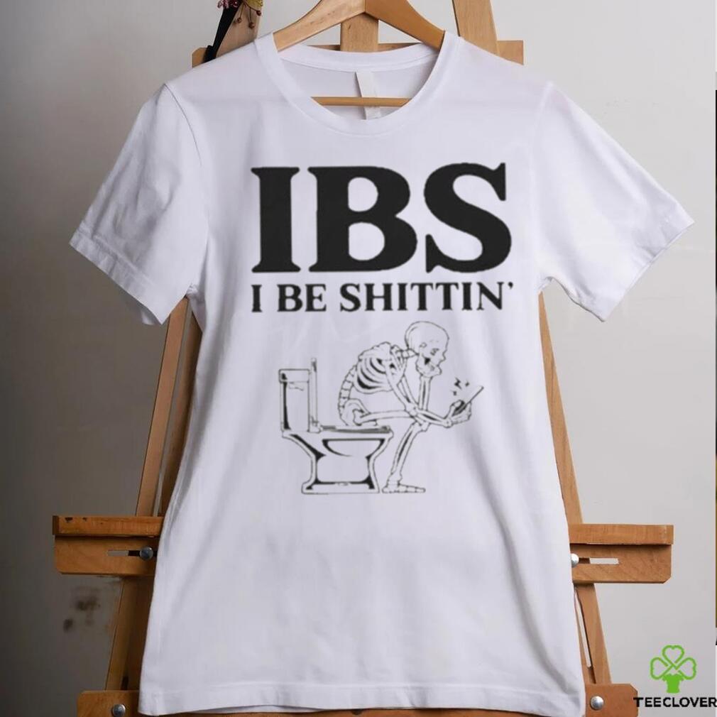 Ibs Be Shittin Funny Skeleton Shirt Ibs Be Shittin Funny Skeleton Shirt