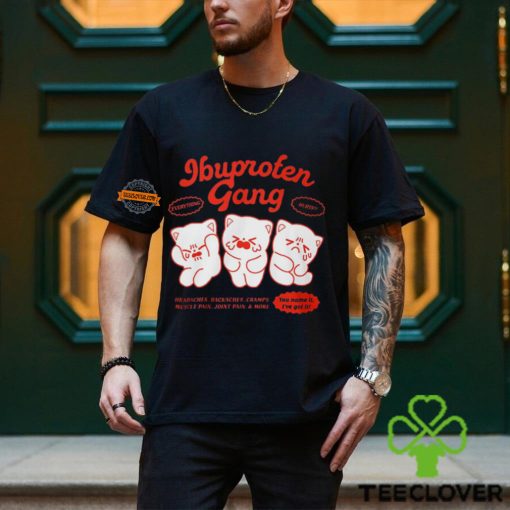 Ibuprofen Gang Shirt