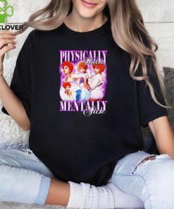 Ice Spicy Physically Thick Mentally Sick Shirt