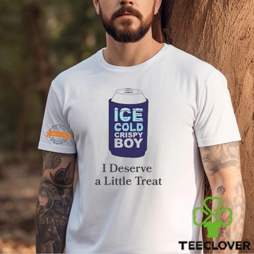 Ice cold crispy boy crispy i deserve a little treat hoodie, sweater, longsleeve, shirt v-neck, t-shirt