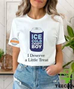 Ice cold crispy boy crispy i deserve a little treat hoodie, sweater, longsleeve, shirt v-neck, t-shirt