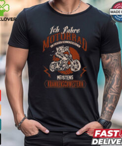 Ich fahre Motorrad um Frauen T Shirt