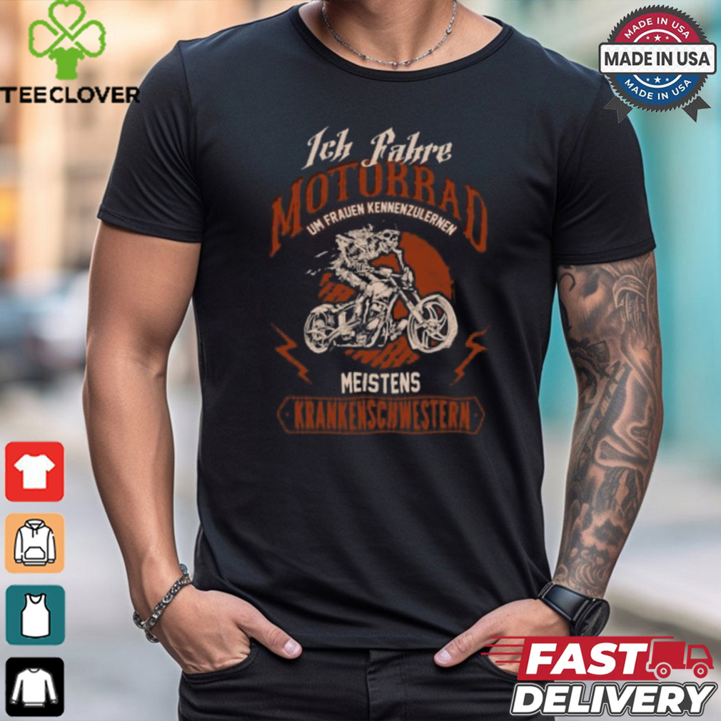 Ich fahre Motorrad um Frauen T Shirt Ich fahre Motorrad um Frauen T Shirt