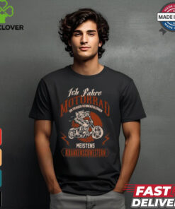 Ich fahre Motorrad um Frauen T Shirt