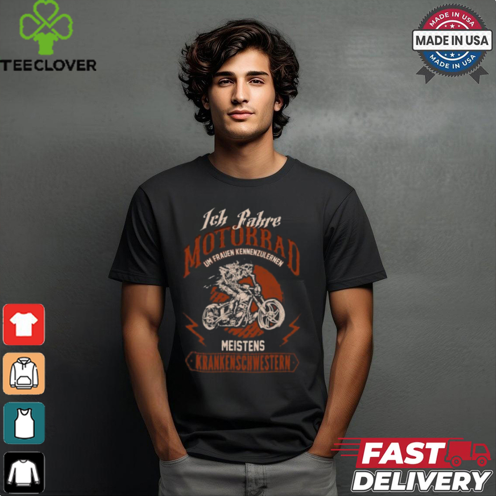 Ich fahre Motorrad um Frauen T Shirt Ich fahre Motorrad um Frauen T Shirt