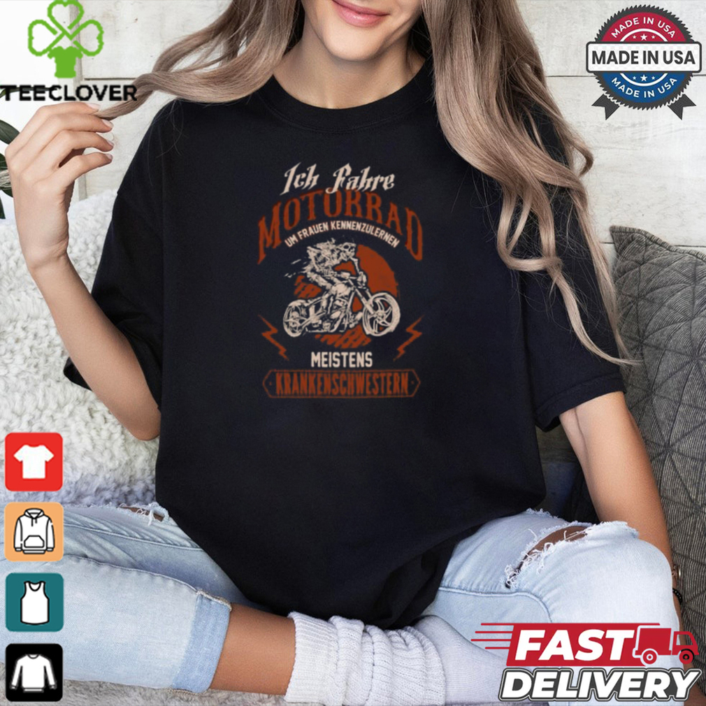 Ich fahre Motorrad um Frauen T Shirt Ich fahre Motorrad um Frauen T Shirt