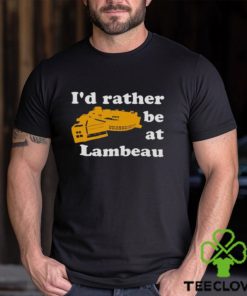 I’d Rather Be At Lambeau Tee Shirt