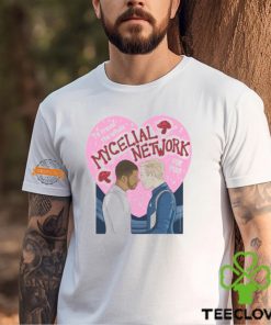 I'd Travel The Whole Mycelial Network For You Shirt