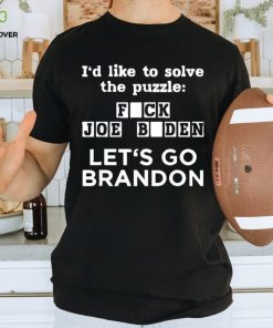 I’d like to solve the puzzle fuck Joe Biden Let’s go Brandon shirt