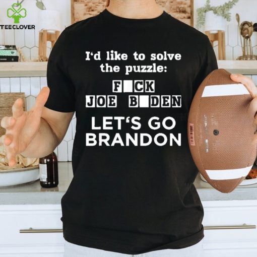 I’d like to solve the puzzle fuck Joe Biden Let’s go Brandon shirt