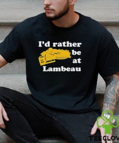 I’d rather be at lambeau hoodie, sweater, longsleeve, shirt v-neck, t-shirt