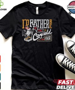 I’d rather be at the Canfield Fair shirt