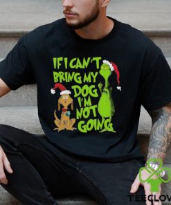 If I Cant Bring My Dog Im Not Going Grinch Christmas T Shirt