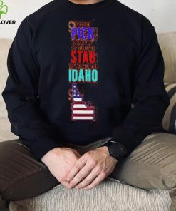 If I Could Pick Any Of The U.S. States To Stab You With I’d Pick Idaho Tee Shirt 1 If I Could Pick Any Of The U.S. States To Stab You With I’d Pick Idaho Tee Shirt
