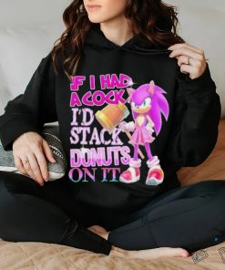 If I Had A Cock I’d Stack Donuts On It Shirt