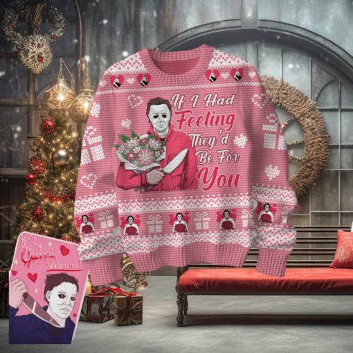 If I Had Feeling They’d Be For You Michael Myers Vanlentine Sweater