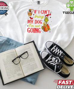 If I cant bring my dog I’m not going Christmas Grinch shirt