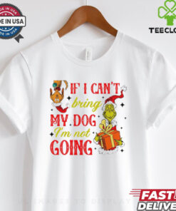 If I cant bring my dog I’m not going Christmas Grinch shirt