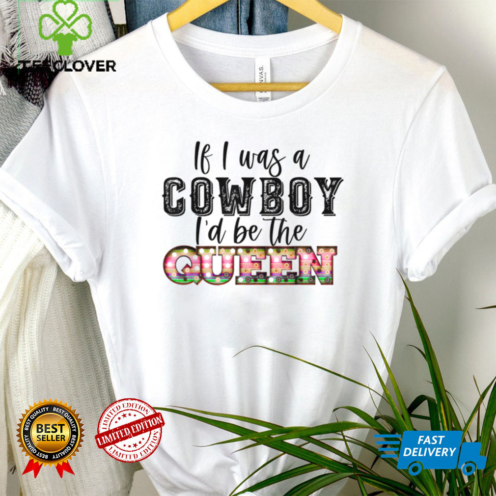 If I was a cowboy I'd be the queen bleached vintage western T Shirt