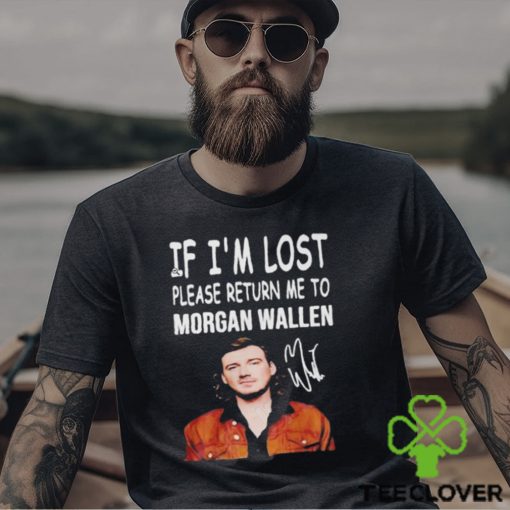 If I’m Lost Please Return Me To Morgan Wallen Shirt