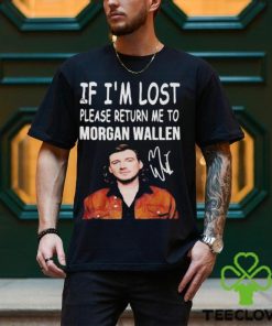 If I’m Lost Please Return Me To Morgan Wallen Shirt