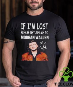 If I’m Lost Please Return Me To Morgan Wallen Shirt