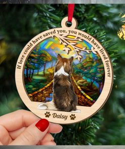 If Love Could Have Saved You, Gift For Dog Lover, Personalized Ornament, Heaven Dog Suncatcher Ornament, Gift Ideas