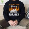 If You Ate Today Thank A Farmer Shirt