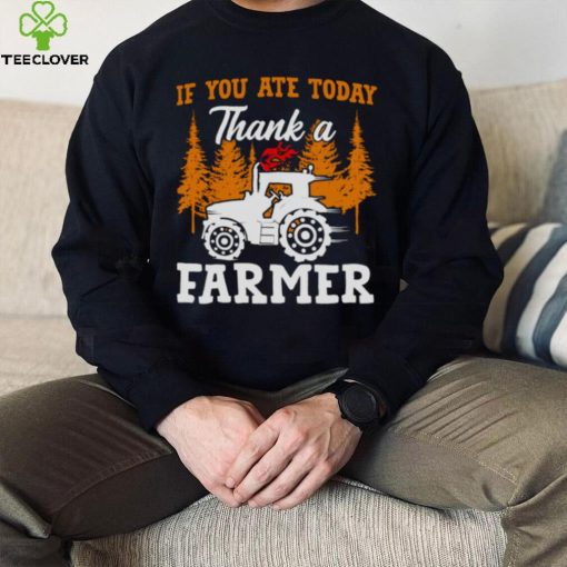 If You Ate Today Thank A Farmer Shirt