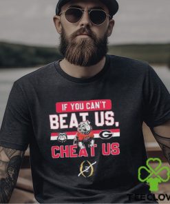 If You Can’t Beat Us Cheat Us Georgia Bulldogs Football T Shirt 2 If You Can’t Beat Us Cheat Us Georgia Bulldogs Football T Shirt